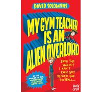 My Gym Teacher Is an Alien Overlord: (My Brother is a Superhero)