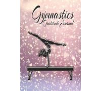 My Gymnastics Gratitude Journal: Daily Reflections, Goals, and Positive Mindset For All Ages