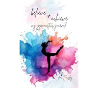 My Gymnastics Journal: Believe + Achieve