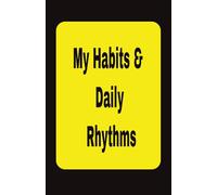 My Habits & Daily Rhythms: Journal | Blank Pages | 5.5 x 8.5 inches | A better life is built in the smallest moments-your habits, your choices, your ... moments live, grow, and guide you forward.