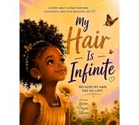 My Hair Is Infinite: Because My Hair Has No Limits (The Infinite Me™ Series)