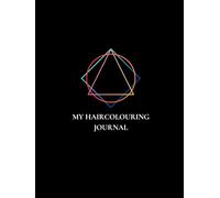 My HairColouring Journal (My Hairdressing Journey)