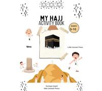 My Hajj Activity Book for Kids: Hajj activities includes word Searches , Mazes, Colouring and Islamic Learning