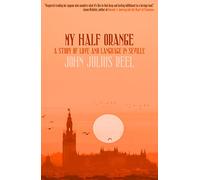 My Half Orange: A Story of Love and Language in Seville