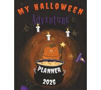 My Halloween Adventure Planner 2025: 26-Page Full-Color Activity Notebook - Fun Memories, Creative Costumes, Family Adventures & Fall Learning for Kids (8" × 10")