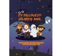 MY HALLOWEEN COLORING BOOK: With pumpkins, witches, monsters, vampires and much more