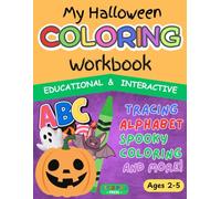 My Halloween Coloring Workbook: Fun Halloween Themed Alphabet, Tracing, and Colors activity workbook for Toddlers and Preschoolers.