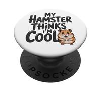 My Hamster Thinks I'm Cool, Cute Rodent Pet PopSockets Adhesive PopGrip