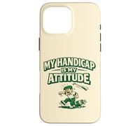 "My Handicap Is My Attitude" Fun Golf Gift Golfers Man Cave Case for iPhone 16 Pro Max
