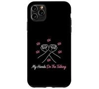 My Hands Do The Talking Non Verbal Awareness Sign Case for iPhone 11 Pro Max