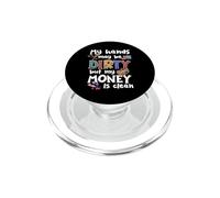 My Hands May Be Dirty But My Money Is Clean Art Teacher PopSockets PopGrip for MagSafe
