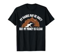 My Hands May Be Dirty But My Money Is Clean Caving Spelunker T-Shirt