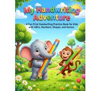 My Handwriting Adventure: A Fun Print Handwriting Practice Book for Kids Ages 3-5 with ABCs, Numbers, Shapes, and Games