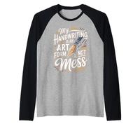 My Handwriting is an Art Form Not A Mess Calligraphy Raglan Baseball Tee
