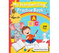 My Handwriting Practice Book:: Kindergarten Writing Paper with Lines for ABC Kids - 160 Blank Handwriting Practice Pages with Dotted Lines