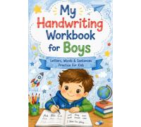 My Handwriting Workbook for Boys: Letters, Words & Sentences Practice for Kids