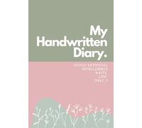 My Handwritten Diary. Could artificial intelligence write like that?: A Creative Journal for Self-Discovery & Mindfulness | Dot Grid Pages for Your Thoughts & Dreams