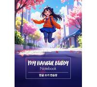 My Hangul Buddy Notebook: 한글 쓰기 연습장 - Korean Writing Practice Book with 120 Blank Manuscript Pages