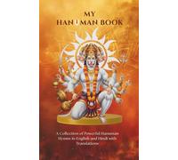 My Hanuman Book - A Collection of Powerful Hanuman Hymns in English with Translations.: Hanuman Chalisa, Bajrang Baan, Sankatmochan Hanuman Ashtak, ... Kavach, Ek Shloki Ramayan. (Stotra and Stuti)