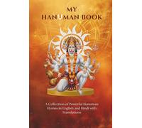 My Hanuman Book - A Collection of Powerful Hanuman Hymns in English with Translations.: Hanuman Chalisa, Bajrang Baan, Sankatmochan Hanuman Ashtak, ... Kavach, Ek Shloki Ramayan. (Stotra and Stuti)
