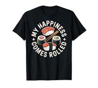 My Happiness Comes Rolled Funny Sushi Japanese Food Lover T-Shirt