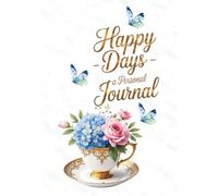 My Happy Days: A Personal Journal: Minimalist Aesthetic Floral Edition | Elegant 7X10 Lined Notebook | No Text Cover Design (Vintage Premium Selection)