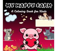My Happy Farm: A Colouring Book for Kids
