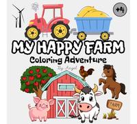 My Happy Farm Coloring Adventure: A Cute and Fun Farm Coloring Book for Kids Ages 4 and Up