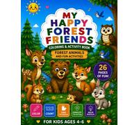My Happy Forest Friends: Coloring & Activity Book: Forest Animals and Fun Activities (My Happy Animals Activity Books)