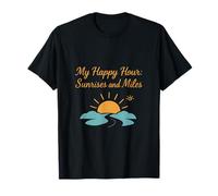 My Happy Hour Sunrises and Miles Marathon novelty Design T-Shirt