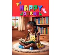 My Happy Journal for Girls Age 6 - 10: Colourful Kids Writing & Activity Notebook With Prompts & Drawing Pages | Perfect Gift for Girls (120 Pages, 6x9 Inch)