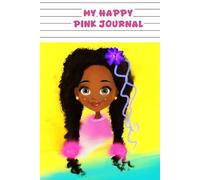 My Happy Pink Journal: A cute and fun notebook designed especially for girls