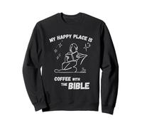 My Happy Place Is: Coffee With The Bible - Christian Design Sweatshirt