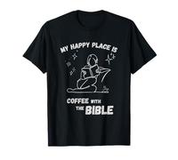 My Happy Place is: Coffee with The Bible - Christian Design T-Shirt