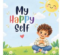 My Happy Self: The words we tell ourselves matter (My Happy Series Salah and Kids affirmations)
