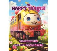 My Happy Trains!: Coloring Fun For Little Engineers! (Magic Coloring Books Collection)