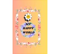 MY HAPPY WORLD: DIARY NOTEBOOK
