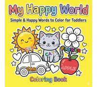 My Happy World: Simple & Happy Words to Color for Toddlers