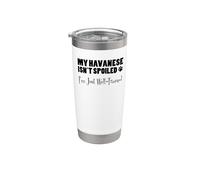 My Havanese Isn't Spoiled I'm Just Well Trained Funny Stainless Steel Insulated Tumbler