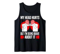 My Head Hurts But Im Being Brave About It, Migraine Survivor Tank Top