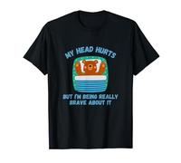 My Head Hurts But I'm Being Brave Funny Bear Bed Saying T-Shirt