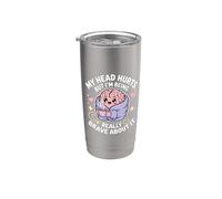 My Head Hurts But I'm Being Really Brave About It |- Stainless Steel Insulated Tumbler