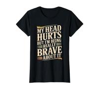 My Head Hurts But I'm Being Really Brave About It - Value Graphic T-Shirt, Women, Black, XS
