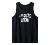 My Head Hurts Tank Top