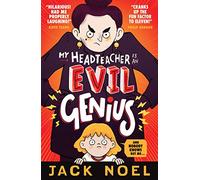 My Headteacher Is an Evil Genius: And Nobody Knows but Me...
