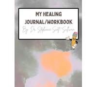 My Healing Journal/Workbook: Processing Grief