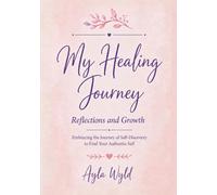 My Healing Journey: Reflections and Growth