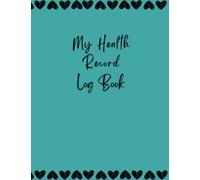 My Health Record Log Book: Personal Health Record Keeper