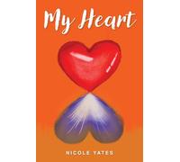 My Heart: A poetry collection of loss, depression, hurt, longing, admiration and thoughts.