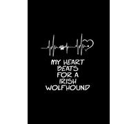 My heart beats for a irish wolfhound: Ruled Notebook Dogs Diary Gift Idea Dog